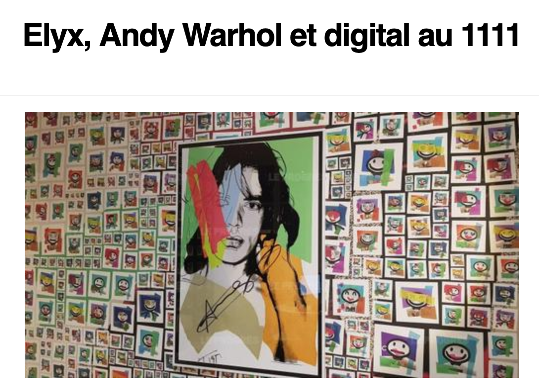 You are currently viewing Elyx, Andy Warhol et digital au 1111, LE Progrès